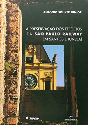 A preservação dos edifícios da São Paulo railway em Santos e Jundiaí