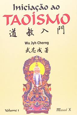 Iniciação ao Taoísmo (Volume 1)