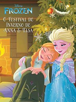 Disney - Frozen - Livro de história - O festival de inverno de Anna e Elsa: o Festival de Inverno de Anna e Elisa
