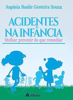 Acidentes na Infância - Melhor Prevenir do que Remediar (eBook)