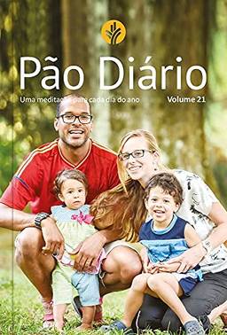 Pão Diário, volume 21 (capa Família): uma Meditação Para Cada dia do ano