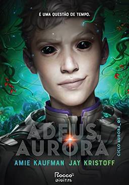Adeus, Aurora (Ciclo Aurora Livro 3)