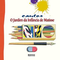 O jardim da infância de Matisse (Pintando o sete Livro 1)