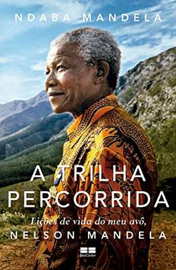 A trilha percorrida: Lições de vida do meu avô, Nelson Mandela