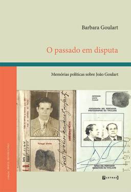 O Passado em Disputa: Memórias Políticas Sobre João Goulart