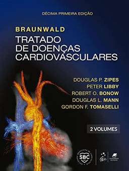 Braunwald Tratado de Doenças Cardiovasculares - 2 Volumes