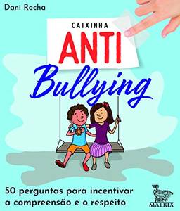 Caixinha antibullying: 50 perguntas para incentivar a compreensão e o respeito