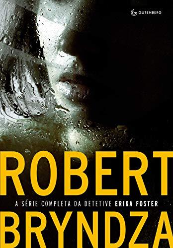 Caixa Robert Bryndza: A série completa da Detetive Erika Foster