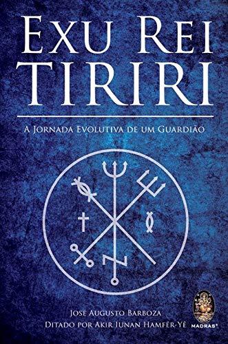 Exu Rei Tiriri: A jornada evolutiva de um guardião