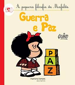 Mafalda - Guerra e Paz (Coleção A Pequena Filosofia da Mafalda)