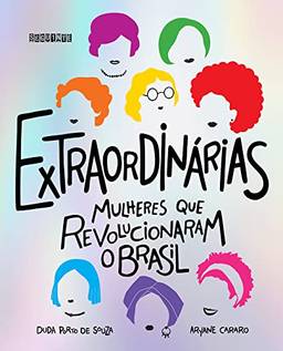 Extraordinárias (Edição revista e ampliada): Mulheres que revolucionaram o Brasil