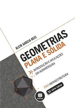 Geometrias Plana e Sólida: Introdução e Aplicações em Agrimensura (Tekne)
