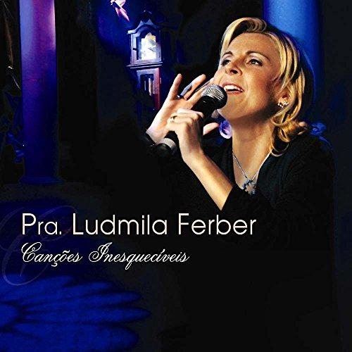 Pra. Ludmila Ferber - Canções Inesquecíveis [CD]