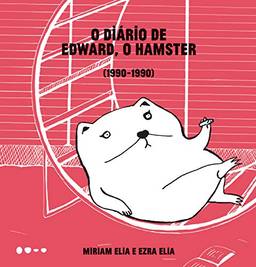 O diário de Edward, o hamster: 1990-1990