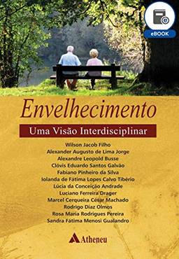 Envelhecimento - Uma Visão Interdisciplinar (eBook)