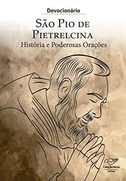 Devocionário São Pio de Pietrelcina: História e Poderosas Orações