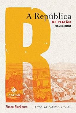 A República de Platão: Uma biografia (Livros que mudaram o mundo)