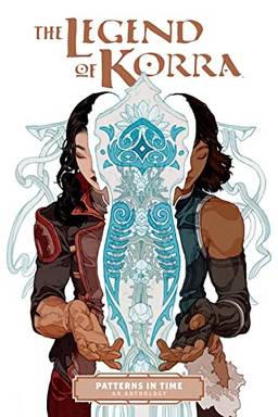 The Legend of Korra: Patterns in Time: an anthology