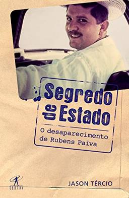 Segredo de Estado: O desaparecimento de Rubens Paiva