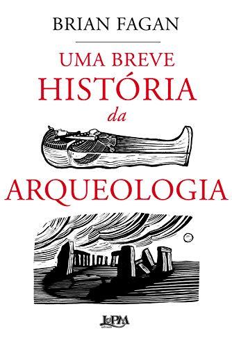 Uma breve história da arqueologia