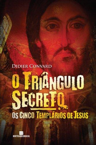 Os cinco templários de Jesus - O triângulo secreto - vol. 2