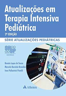 Atualização em Terapia Intensiva Pediátrica (Departamento de Terapia Intensiva SPSP) (Serie atualizações pediatricas)