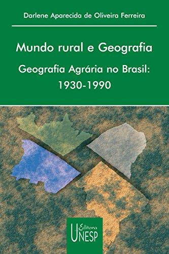 Mundo rural e Geografia: Geografia Agrária no Brasil: 1930-1990