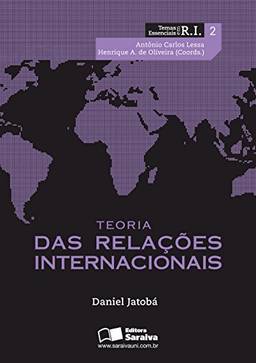TEORIA DAS RELAÇÕES INTERNACIONAIS - Vol. 2