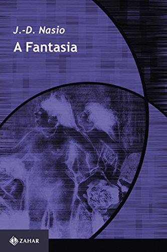 A Fantasia: O prazer de ler Lacan (Coleção Transmissão da Psicanálise)