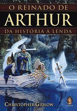 Reinado de Arthur da historia à lenda