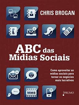 ABC das Mídias Sociais: Como aproveitar as mídias sociais para tornar os negócios mais lucrativos (Prumo Informação)