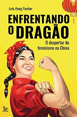 Enfrentando o dragão; O despertar do feminismo na China
