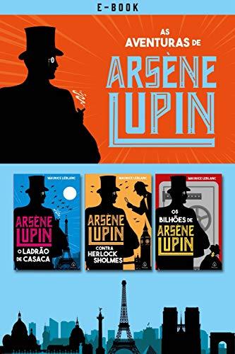As aventuras de Arsène Lupin (Clássicos da literatura mundial)