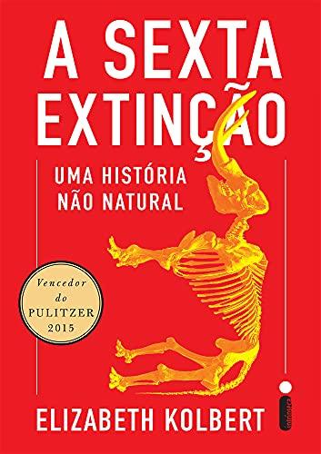 A Sexta Extinção. Uma Historia não Natural: Uma história não natural