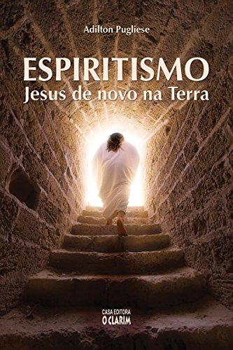 Espiritismo: Jesus de novo na Terra