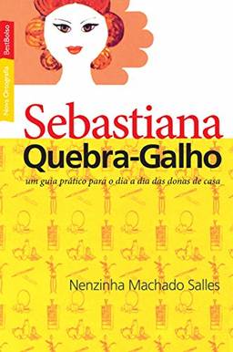 Sebastiana Quebra-Galho: um guia prático para o dia a dia das donas de casa