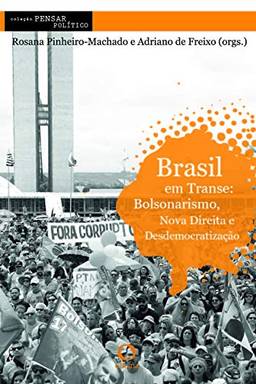 Brasil em transe:: bolsonarismo, nova direita e desdemocratização: 3
