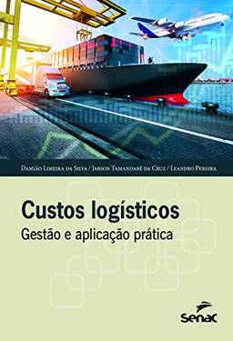 Custos logísticos: Gestão e aplicação prática