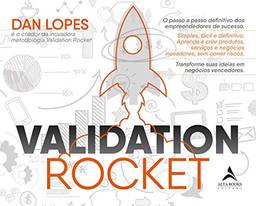Validation Rocket: O passo a passo definitivo dos empreendedores de sucesso.