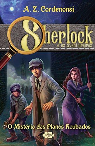 Sherlock e os aventureiros : O mistério dos planos roubados