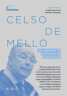 Celso de Mello: três décadas de supremo e de constituição