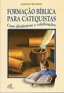 Formação bíblica para catequistas com dinâmicas e celebrações