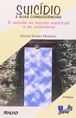 Suicídio e Suas Consequências: o Suicida no Mundo Espiritual e ao Reencarnar