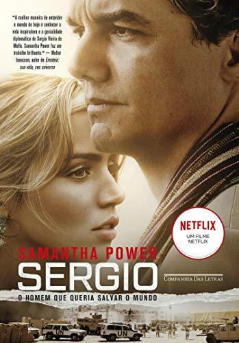 O homem que queria salvar o mundo: Uma biografia de Sergio Vieira de Mello