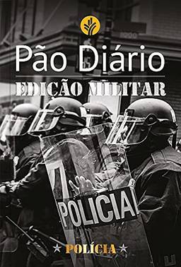 Pão Diário - Edição Polícia: Edição Militar - Polícia