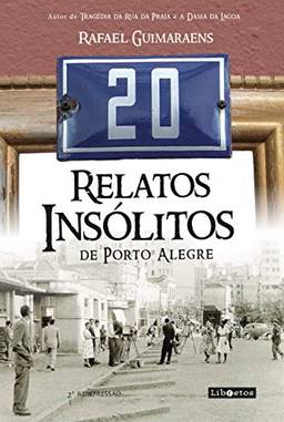 20 relatos insólitos de Porto Alegre