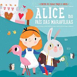 Alice no País das Maravilhas: Contos de fadas toque e sinta