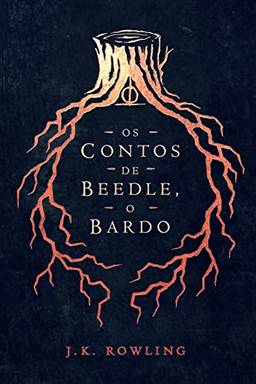 Os Contos de Beedle, o Bardo (Biblioteca Hogwarts Livro 3)