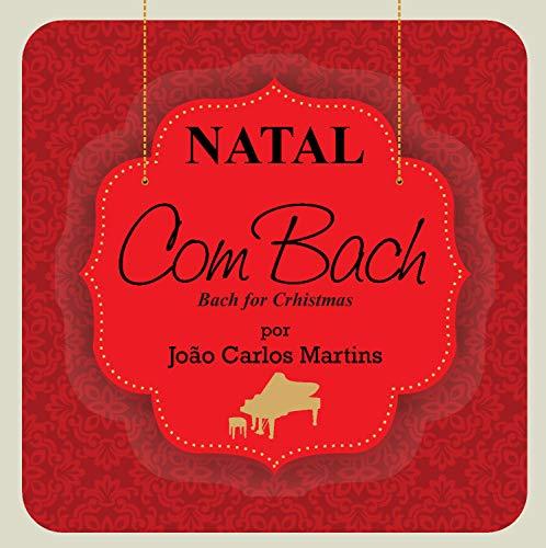 JOÃO CARLOS MARTINS - NATAL COM BACH