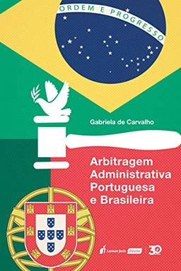 Arbitragem Administrativa Portuguesa E Brasileira – 2019